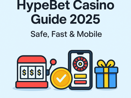 HypeBet Casino Guide 2025 – Games, Payments & Promos
